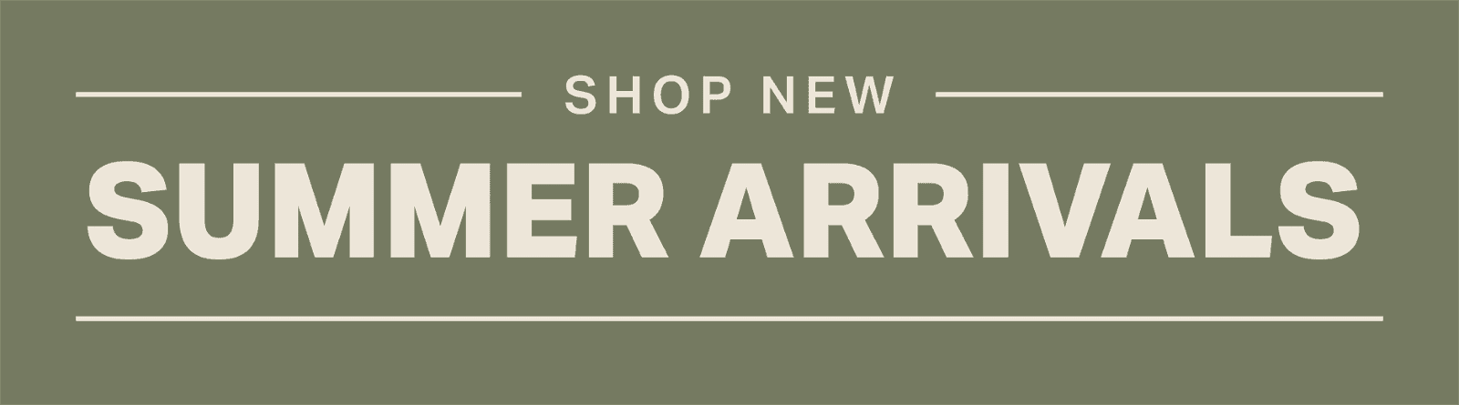 Shop New Summer Arrivals