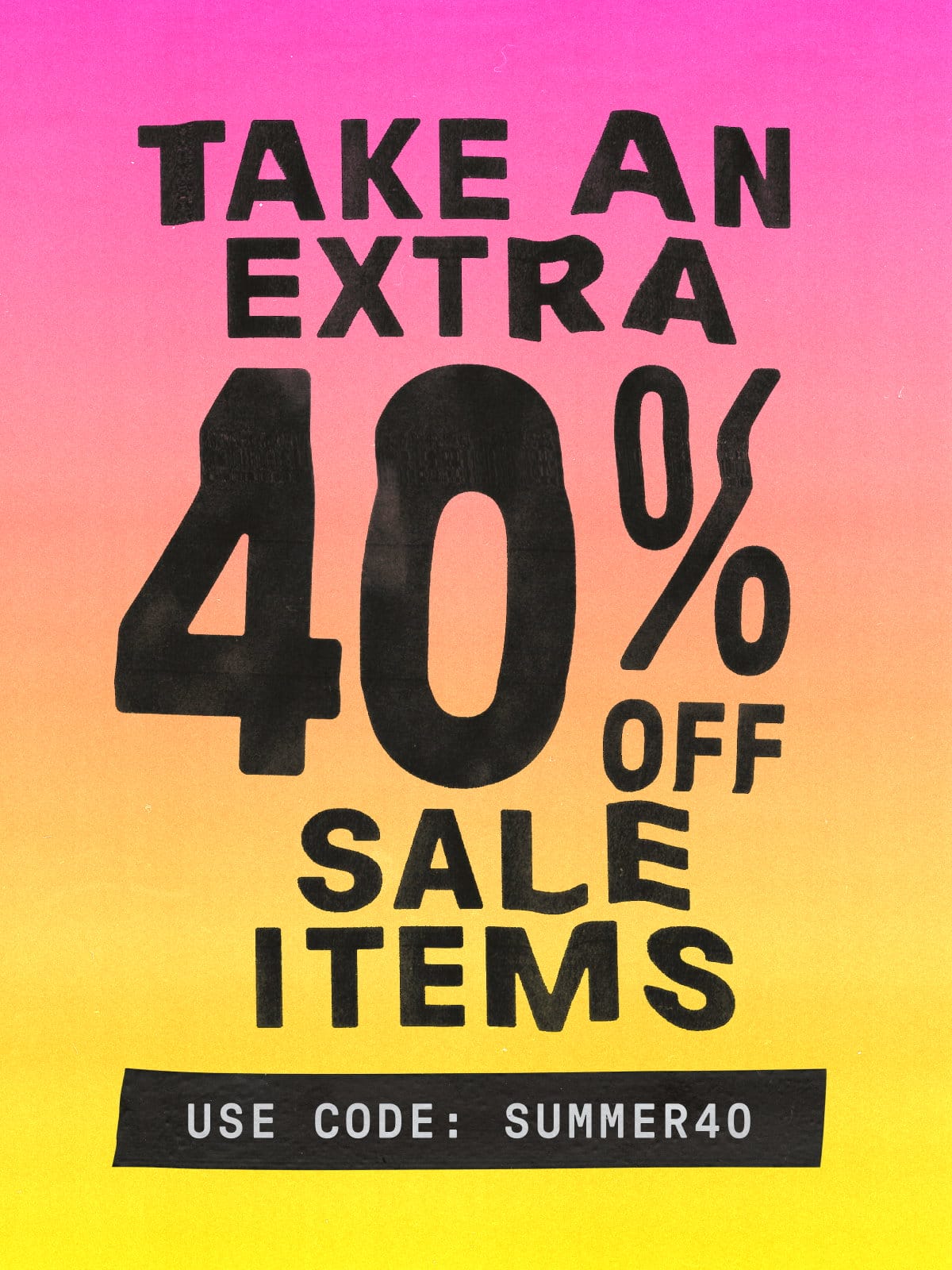 Take an extra 40% off