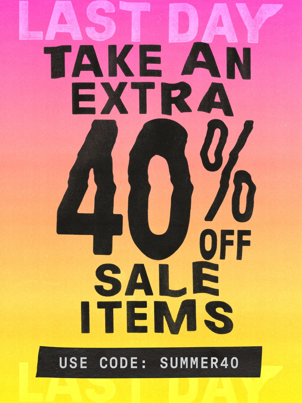 Take an extra 40% off