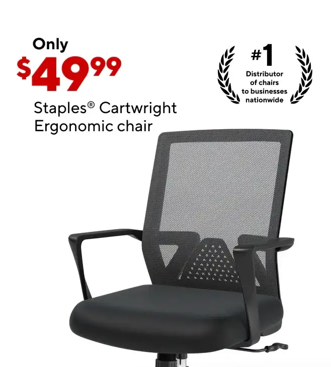 40% off our top selling chairs; Staples Cartwright \\$49.99