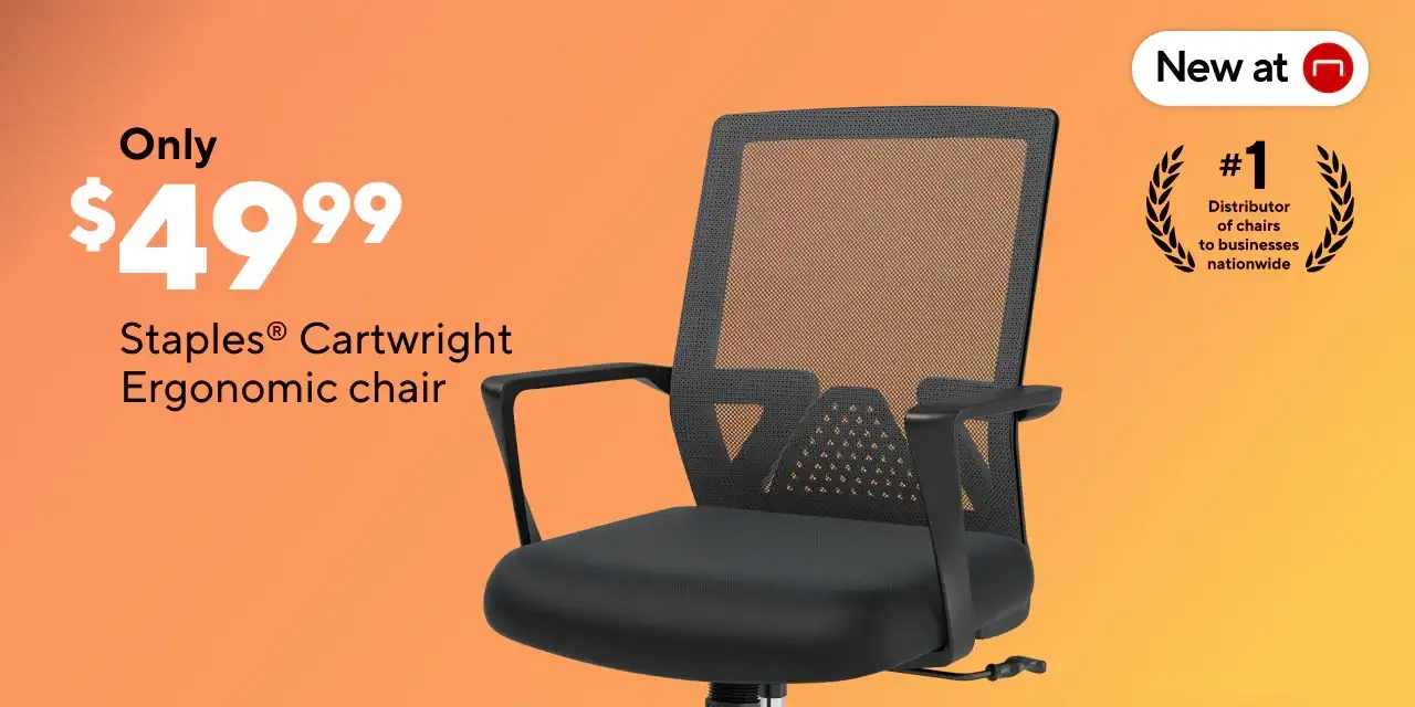 40% off our top selling chairs; Staples Cartwright \\$49.99