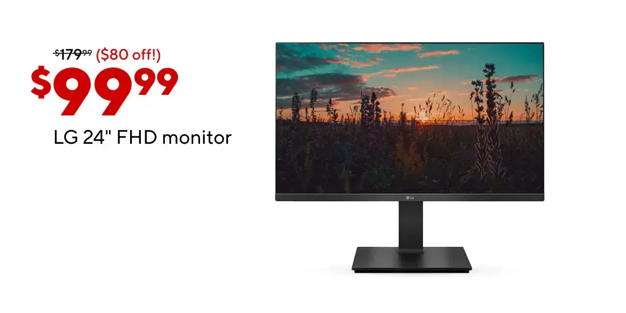 LG 27" FHD Monitor (Show price point: Reg. 199.99 AD: \\$119.99) ( Bullets: Enhanced productivity with a 27" FHD screen, Tilt, swivel, and rotate with adjustable stand, AMD FreeSync for smooth gaming)