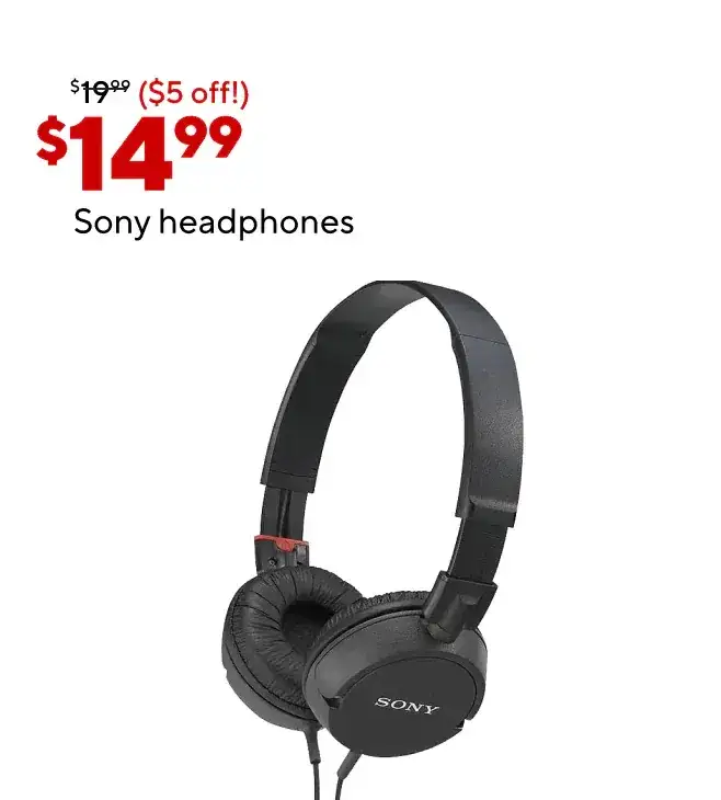 Sony Headphones \\$14.99 (\\$19.99 Reg Strike through)