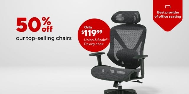 50% off our top selling chairs; Dexley Blk \\$119.99