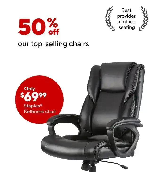 50% off our top selling chairs; Kelburne Blk and Brown \\$69.99