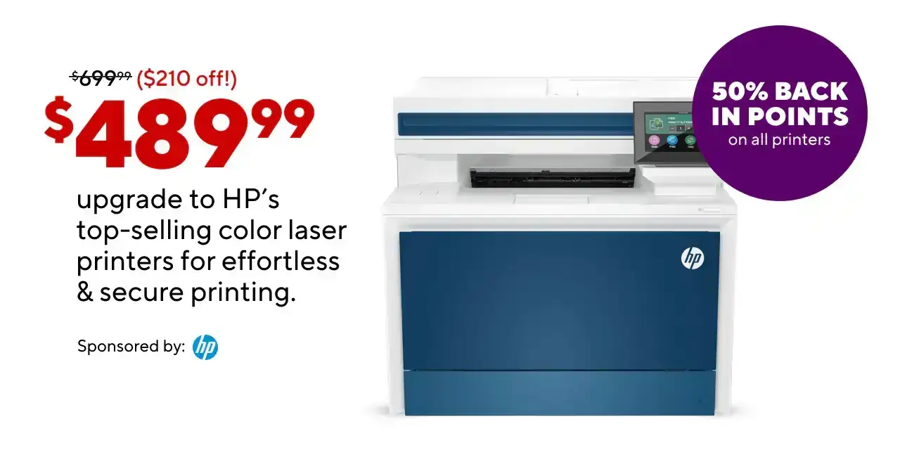 *add rewards burst 50%* SMN: Upgrade to HP's top selling color laser printers for effortless & secure printing. Reg. Price: \\$699.9 (strikethrough) to \\$489.99