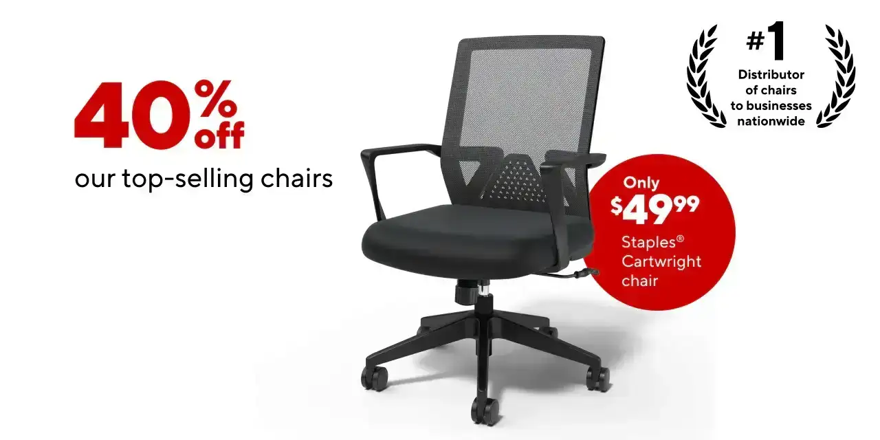 40% off our top selling chairs; Staples Cartwright \\$49.99