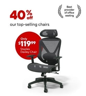 40% off our top selling chairs; Dexley Blk \\$119.99