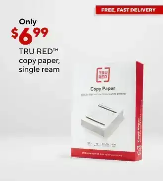 Only \\$6.99 for TRU RED copy paper, single ream.