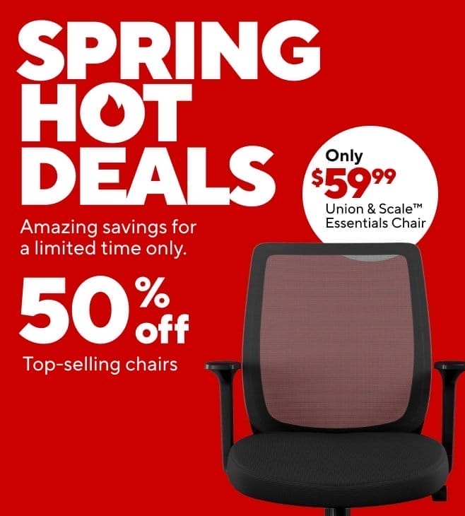 50% off our top selling chairs; Essentials \\$59.99