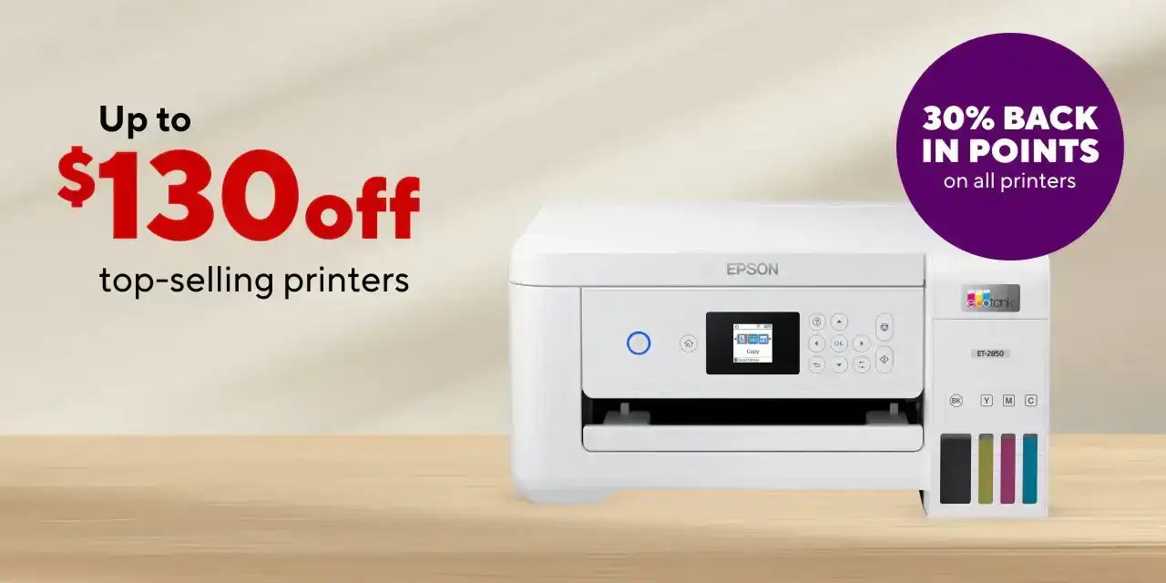 *add rewards burst 30%* Save up to \\$130 off top selling printers