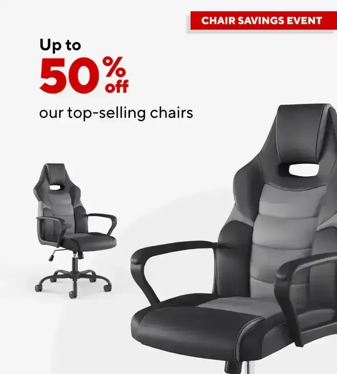 Up to 50% off select chairs and furniture during our Chair Savings Event