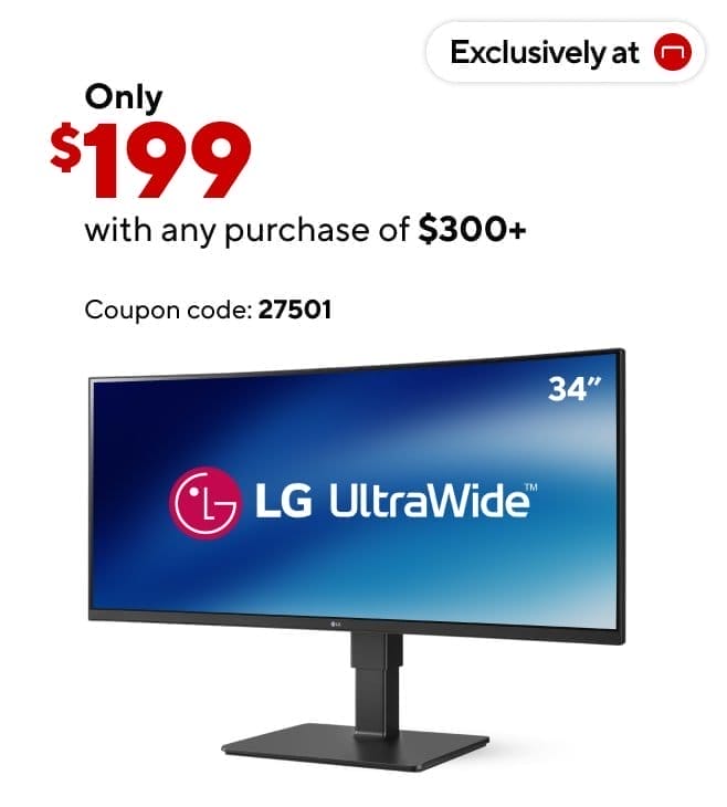 Spend \\$300 and get the LG 34” monitor for only \\$199