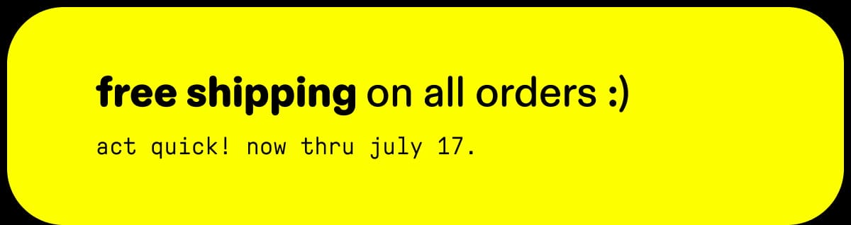 free shipping thru 7/17