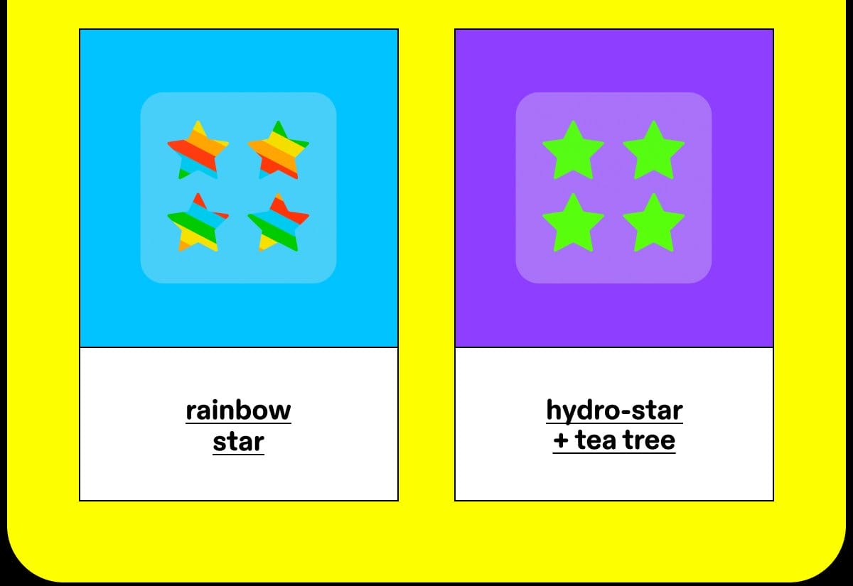 rainbow star + hydro-star + tea tree