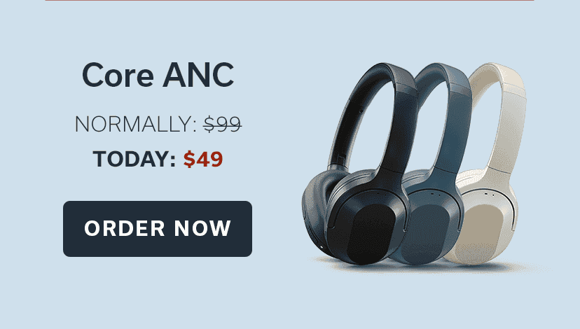 Core ANC | TODAY: \\$49