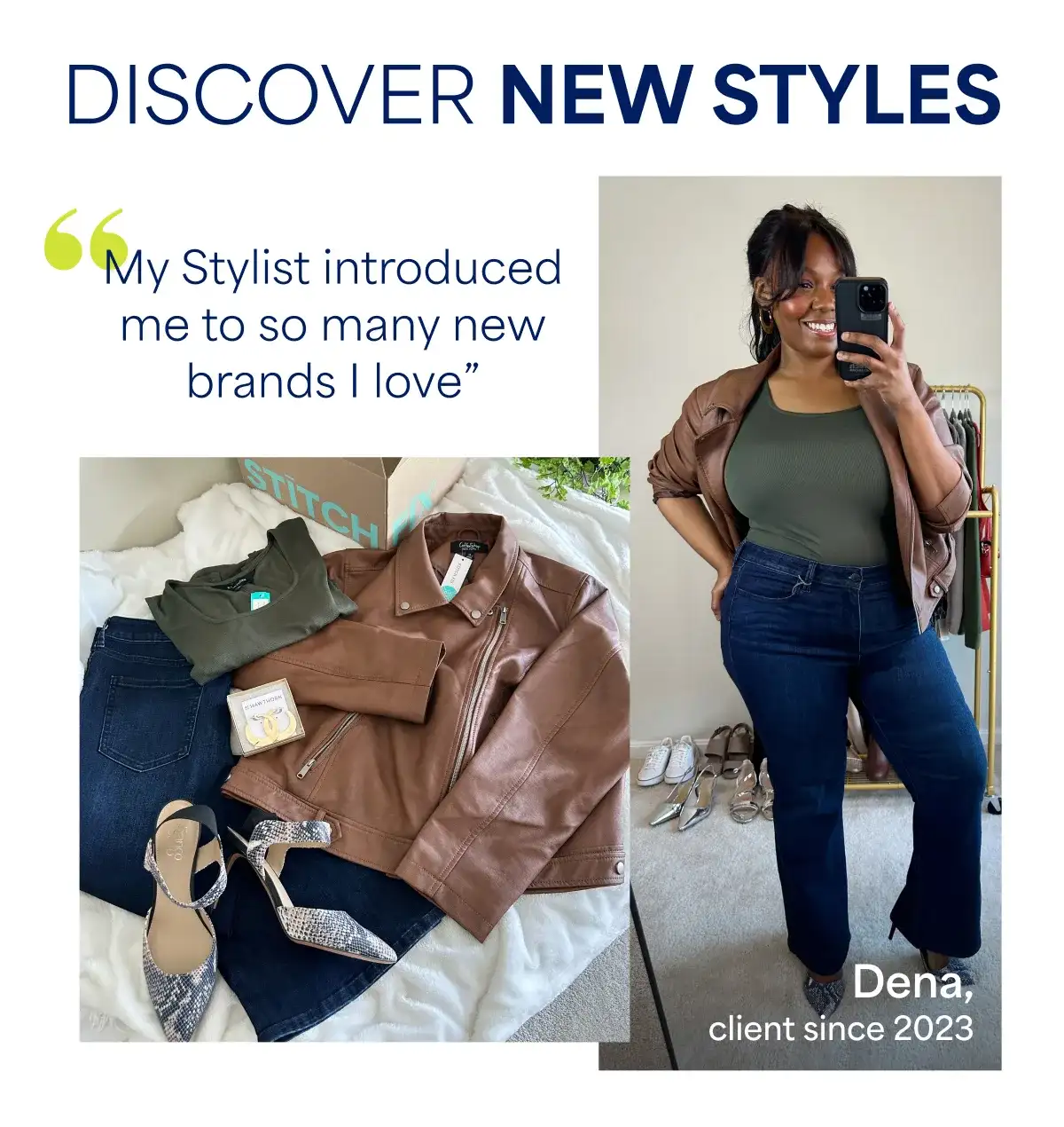 DISCOVER NEW STYLES: “My\xa0Stylist\xa0introduced me to so many new brands I love” Dena,\xa0client since 2023