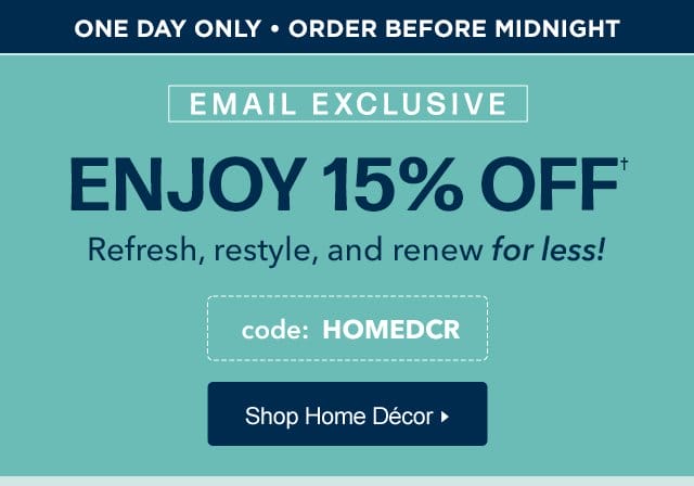 15% off home décor with code HOMEDCR. Shop Home Décor