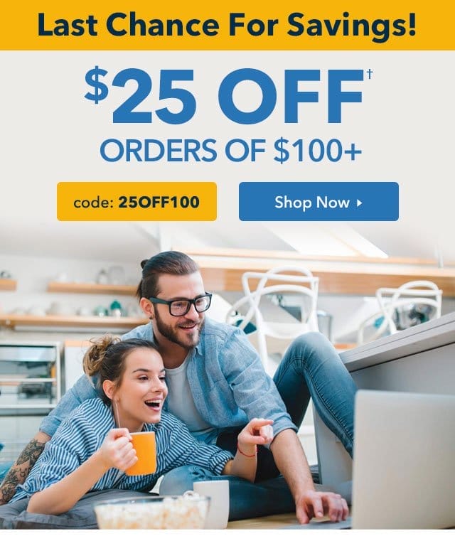 \\$25 off Orders Of \\$100 with code 25OFF100. Shop Now