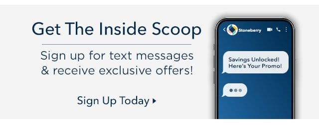 Sign up for text messages and receive exclusive offers!