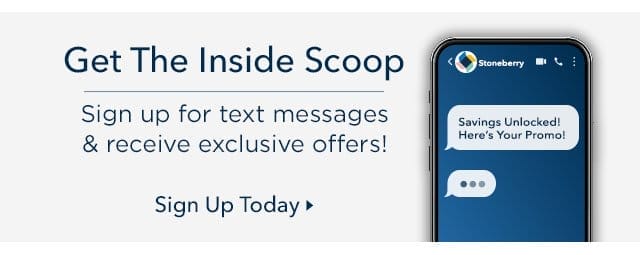 Sign up for text messages and receive exclusive offers!