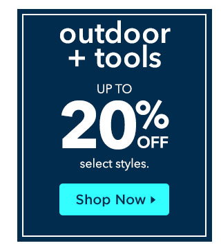 Shop Outdoor + Tool Deals