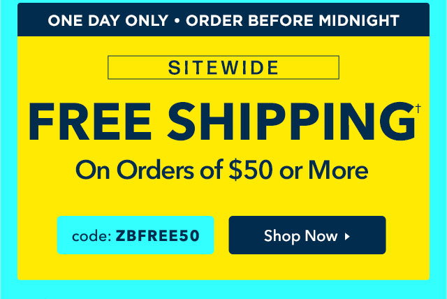 Free Standard Shipping No Minimum with code ZBFREE50. Shop Now