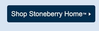 Shop Stoneberry Home™