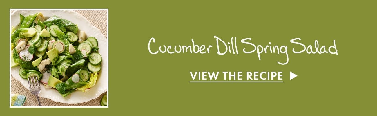 Cucumber Dill Spring Salad –\xa0View the Recipe