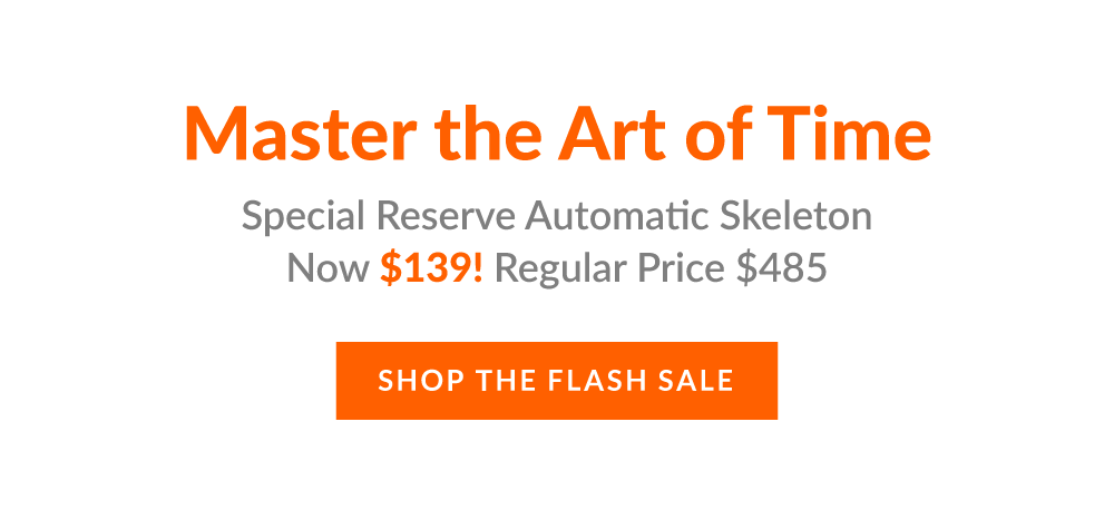 Special Reserve Automatic Skeleton Now \\$139! Regular Price \\$485