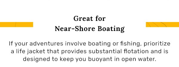 Great for Near-Shore Boating