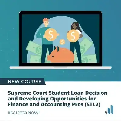 SCPE Supreme Court Student Loan Decision and Developing Opportunities for Finance and Accounting Pros (STL2) 1200x1200