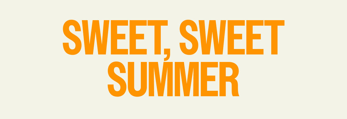 Sweet, Sweet Summer