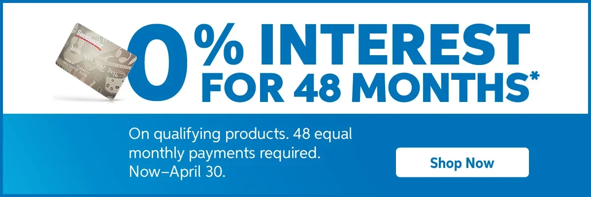 0% Interest for 48 Months. 48 equal monthly payments required. Now - April 30. Shop Now.