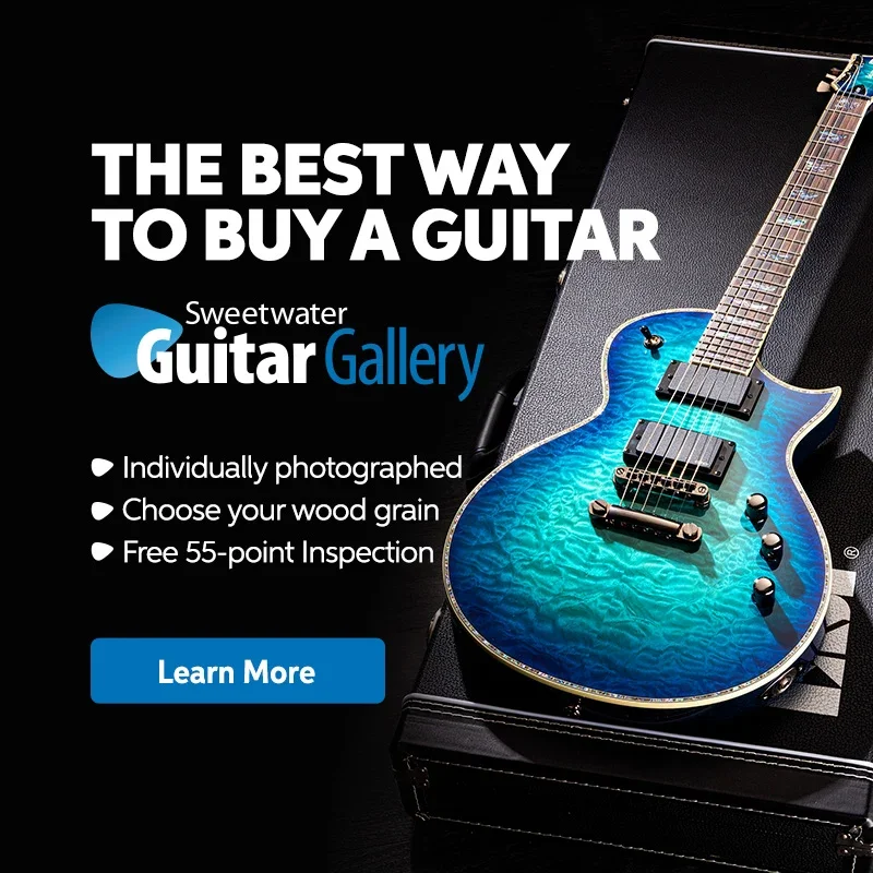 Sweetwater Guitar Gallery: The best way to buy a guitar. Individually photographed, choose your wood grain, and free 55-point inspection. Learn more.