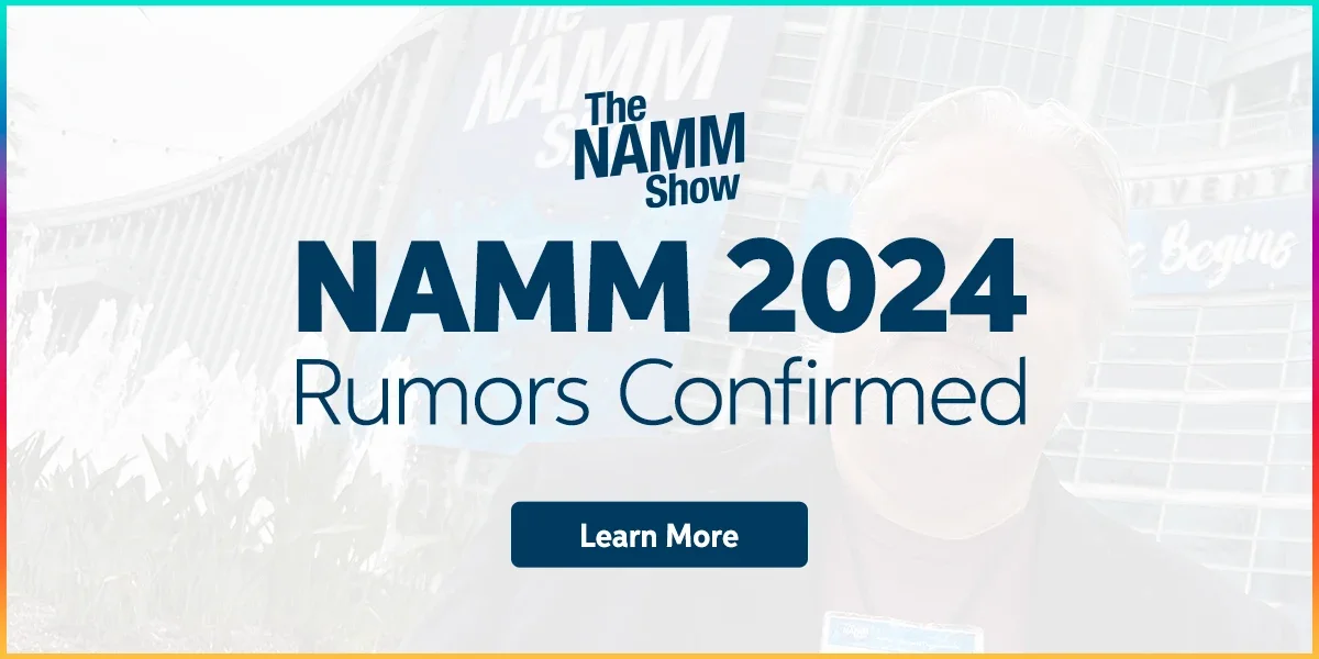 NAMM 2024: Rumors confirmed. Learn more.