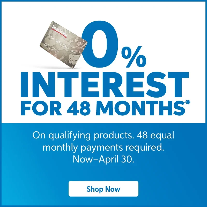 0% Interest for 48 Months. 48 equal monthly payments required. Now - April 30. Shop Now.