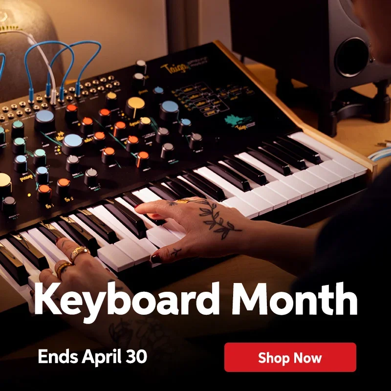 Keyboard Month: Deals, special financing, new gear & more. Ends April 30. Shop now.
