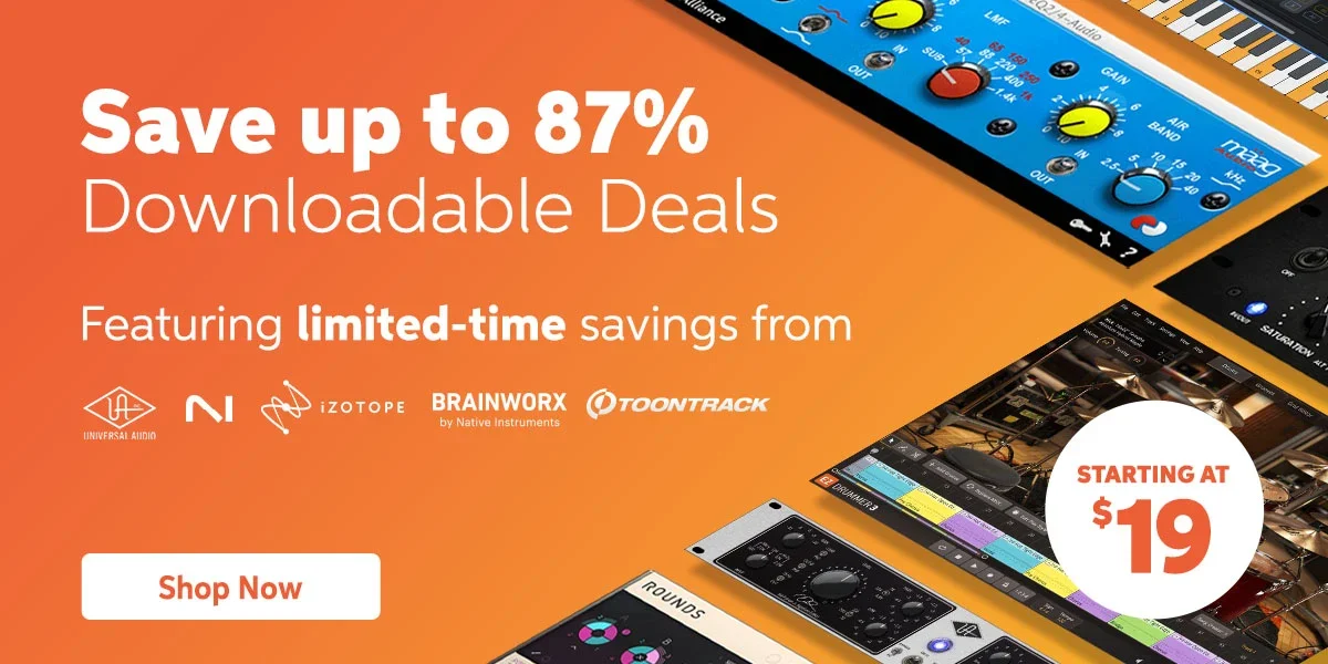 Downloadable Deals: Save up to 87%! Featuring limited-time savings from Universal Audio, Native Instruments, iZotope, Brainworx, Toontrack, and more. Starting at \\$19. Shop now.
