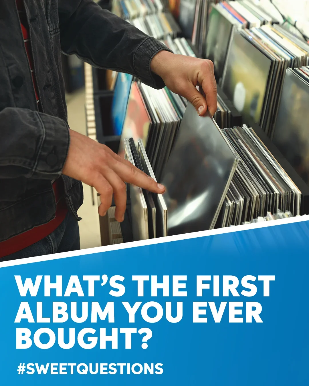 What's the First Album You Ever Bought? #SWEETQUESTIONS