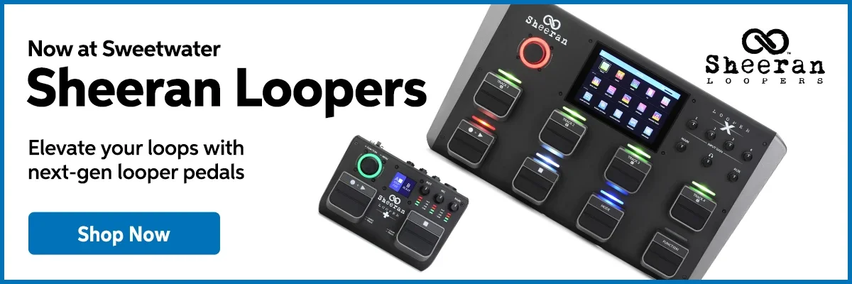 Now at Sweetwater. Sheeran Loopers. Elevate your loops with next-gen looper pedals. Shop Now.