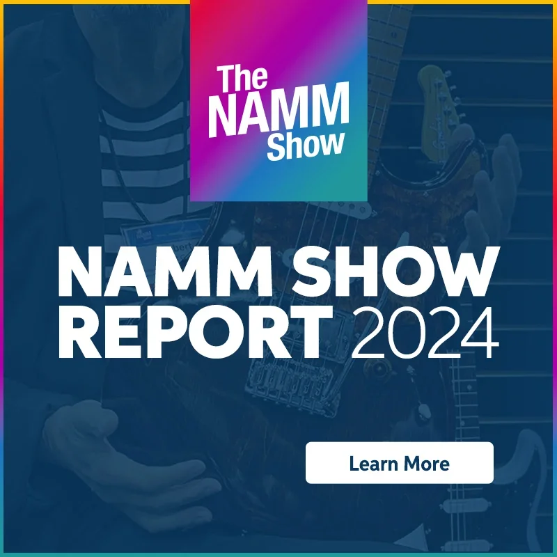 NAMM show report 2024. Learn more.