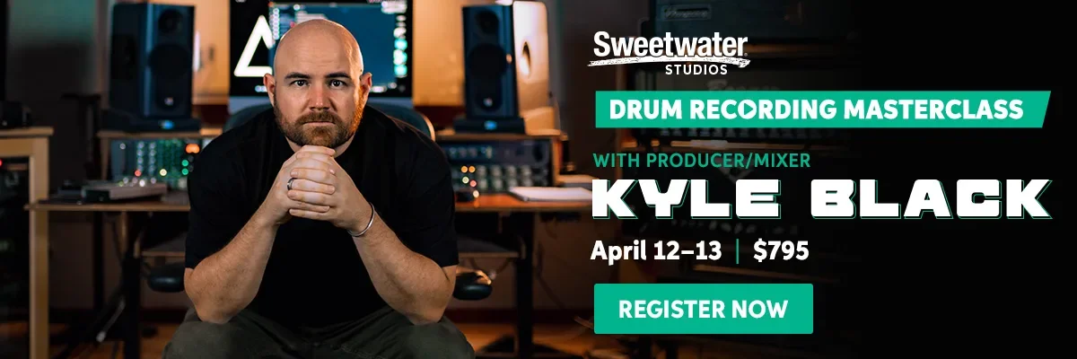 Drum Recording Masterclass with producer/mixer Kyle Black. April 12-13. \\$795. Register Now.