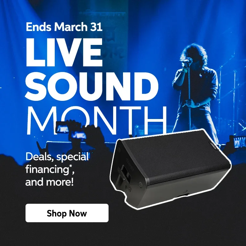 Deals, special financing*, and more! Live Sound Month. Shop Now. Ends March 31.