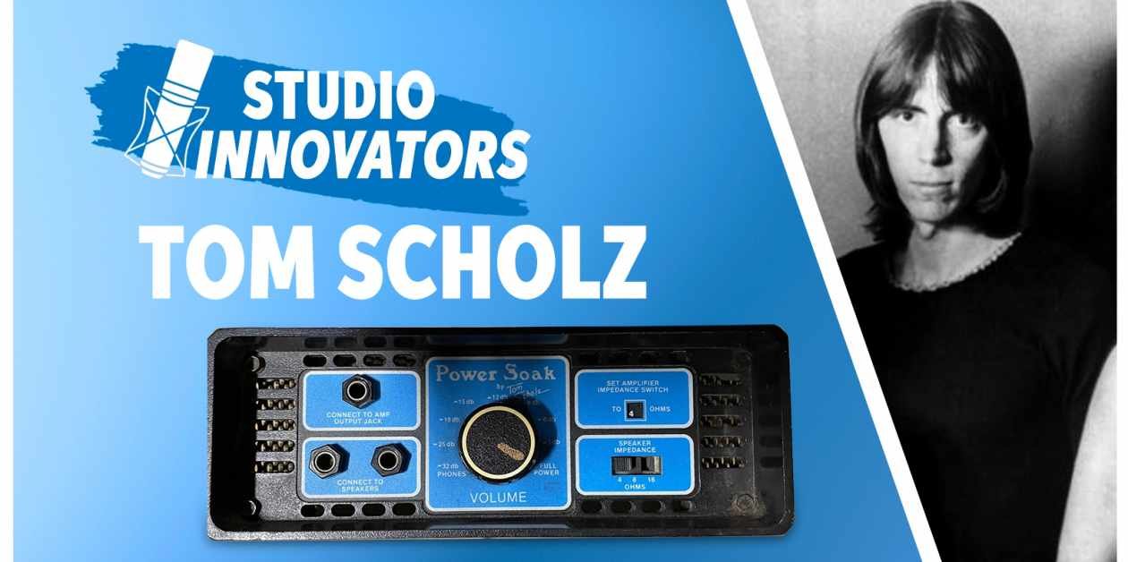 Studio Innovators: Tom Scholz | Techniques, Tricks & Legacy