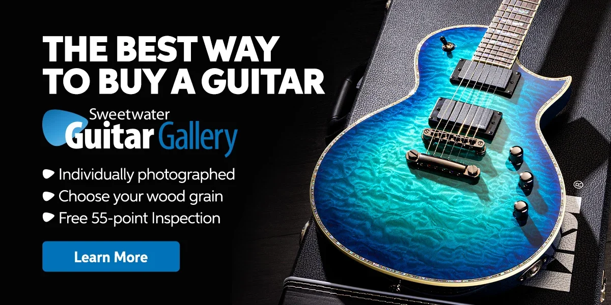 Sweetwater Guitar Gallery: The best way to buy a guitar. Individually photographed, choose your wood grain, and free 55-point inspection. Learn more.