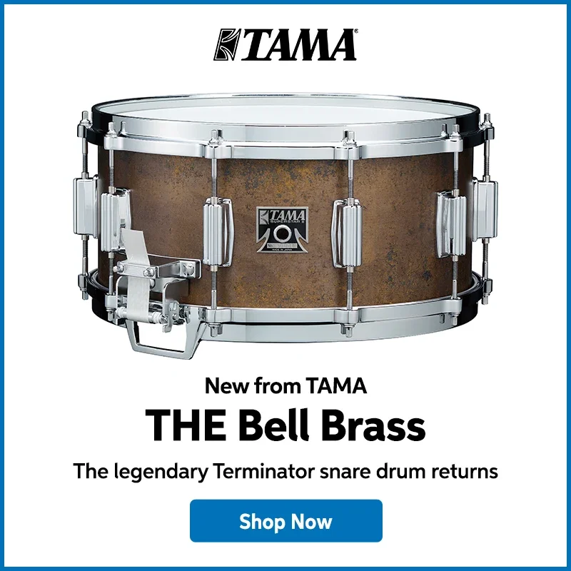 New from TAMA: THE Bell Brass. The legendary Terminator snare drum returns. Shop now.