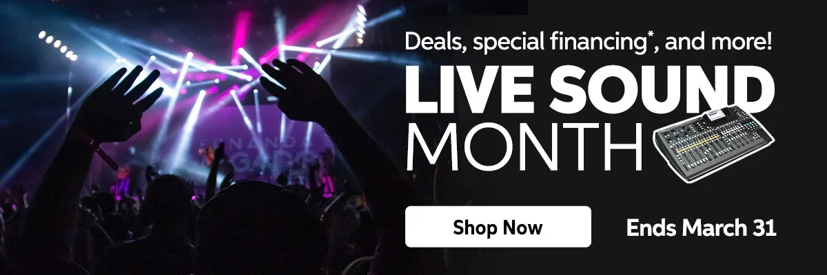 Live Sound Month - Deals, special financing, and more! Shop Now. Ends March 31.