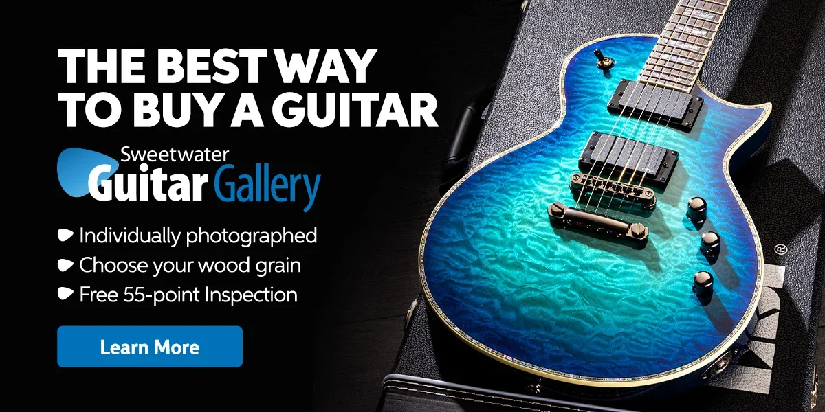 Sweetwater Guitar Gallery: The best way to buy a guitar. Individually photographed. Choose your wood grain. Free 55-point inspection. Learn more.