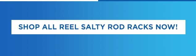 15% off select Reel Salty Rod Racks